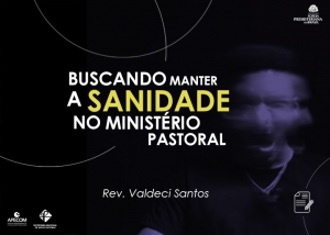 Artigo - Buscando manter a sanidade no ministério pastoral